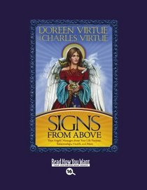 Signs from Above (EasyRead Large Bold Edition): Your Angels Messages about Your Life Purpose, Relationships, Health, and More