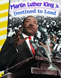 Martin Luther King Jr.: Destined to Lead (Primary Source Readers)