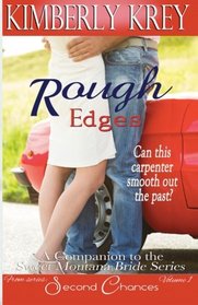 Rough Edges: Allie's Story, A Companion to the Sweet Montana Bride Series (Second Chances ) (Volume 1)
