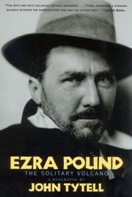 Ezra Pound : The Solitary Volcano