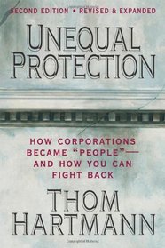 Unequal Protection: How Corporations Became 