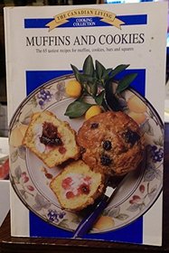 Muffins and Cookies (Canadian Living Cooking Collection, Bk 7)