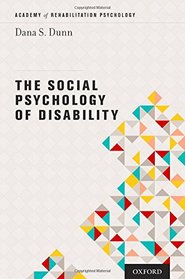 The Social Psychology of Disability (Academy of Rehabilitation Psychology)