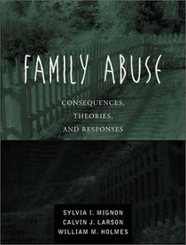 Family Abuse: Consequences, Theories, and Responses