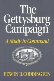 The Gettysburg Campaign : A Study in Command