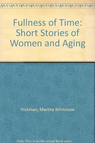 Fullness of Time: Short Stories of Women Aging