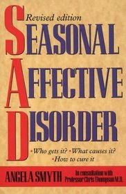 Seasonal Affective Disorder: Who Gets It, What Causes It, How to Cure It