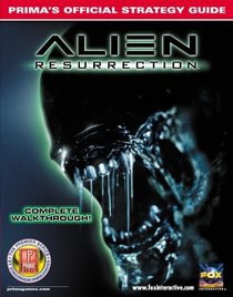 Alien Resurrection : Prima's Official Strategy Guide