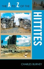 The A to Z of the Hittites (The a to Z Guide Series)