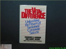 The Vital Difference: Unleashing the Powers of Sustained Corporate Success