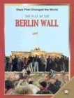 The Fall of the Berlin Wall (Days That Changed the World)
