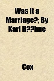 Was It a Marriage?; By Karl Hhne