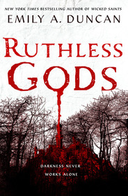 Ruthless Gods: A Novel (Something Dark and Holy)