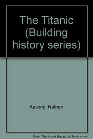 The Titanic (Building History Series)