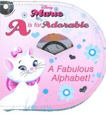 Disney Marie A is for Adorable: A Fabulous Alphabet with CD (Audio) (Learn-Aloud Books)