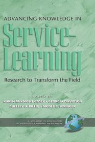 Advancing Knowledge in Service-Learning: Research to Transform the Field (HC) (Advances in Service-Learning Research)