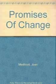 Promises of Change