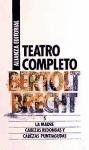 Teatro completo/ Complete Theater: La Madre. Cabezas Redondas Y Cabezas Puntiagudas (Spanish Edition)