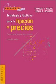 Estrategia Y Tacticas Para LA Fijacion De Precios: Guia Para Tomar Decisiones Beneficiosas (Spanish Edition)