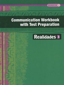 REALIDADES 2014 COMMUNICATION WORKBOOK WITH TEST PREPARATION LEVEL 3