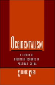 Occidentalism: A Theory of Counter-Discourse in Post-Mao China