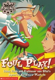 Foul Play!: Ethan Flask and Professor Von Offel's Sports Science Match (Mad Science)