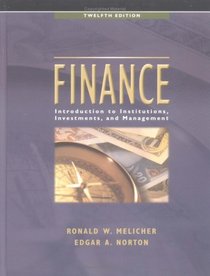 Finance : Introduction to Institutions, Investments, and Management