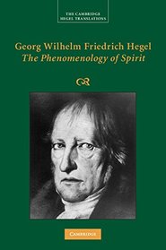 Georg Wilhelm Friedrich Hegel: The Phenomenology of Spirit (Cambridge Hegel Translations)