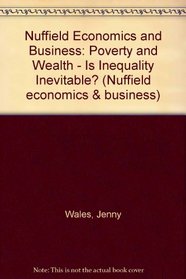 Nuffield Economics and Business: Option Books: Poverty and Wealth - Is Inequality Inevitable? (Nuffield Economics and Business)