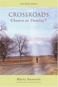 Crossroads: Chance or Destiny?