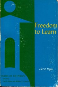 Freedom to Learn : A View of What Education Might Become
