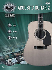 Alfred's PLAY Acoustic Guitar 2: The Ultimate Multimedia Instructor (Book & DVD) (Alfred's Play Series)
