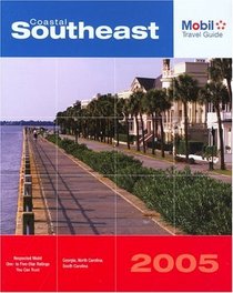 Mobil Travel Guide Coastal Southeast, 2005 : Georgia, North Carolina, and South Carolina (Mobil Travel Guides (Includes All 16 Regional Guides))