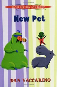 Blast Off Boy and Blorp: New Pet (Blast Off Boy and Blorp, 2)