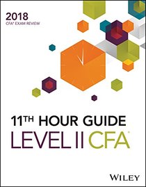 Wiley 11th Hour Guide for 2018 Level II CFA Exam (CFA Curriculum 2018)