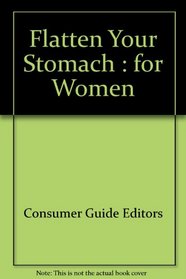 Flatten Your Stomach: For Women