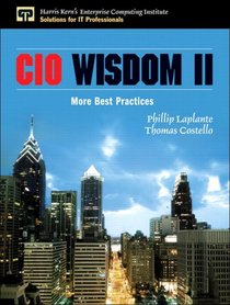 CIO Wisdom II: More Best Practices (Harris Kern's Enterprise Computing Institute Series)