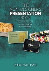 The Non-Designer's Presentation Book: Principles for effective presentation design (2nd Edition)