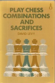 Play Chess: Combinations and Sacrifices (Oxford chess books)