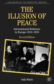 The Illusion of Peace: International Relations in Europe, 1918-1933