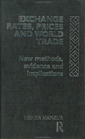 Exchange Rates, Prices and World Trade: New Methods, Evidence and Implications