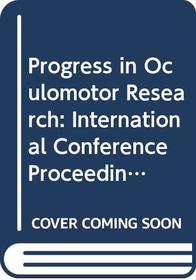 Progress Oculomotor Res: (Publications in Operations Research Series)