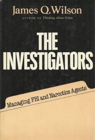 The Investigators: Managing FBI and Narcotics Agents