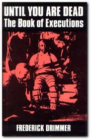 UNTIL YOU ARE DEAD: BOOK OF EXECUTIONS