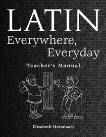 Latin Everywhere, Everyday: A Latin Phrase Workbook Teachers Manual and CD