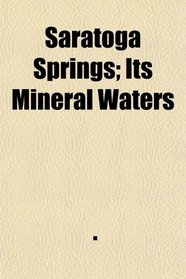 Saratoga Springs; Its Mineral Waters