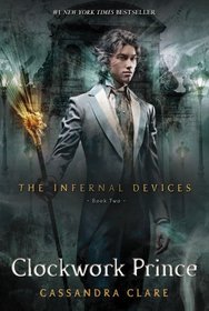 Clockwork Prince (Infernal Devices, Bk 2)