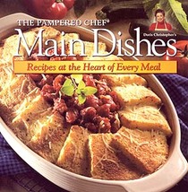 Pampered Chef Main Dishes: REcipes at the Heart of Every Meal