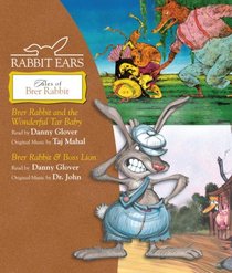 Rabbit Ears Treasury of Brer Rabbit: Brer Rabbit and the Wonderful Tar Baby, Brer Rabbit & Boss Lion (Rabbit Ears)