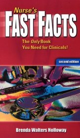 Nurse's Fast Facts: The Only Book You Need for Clinicals! (2nd Edition)